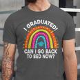 I Graduated Can I Go Back To Bed Now Graduation Hat Rainbow Unisex Jersey T-Shirt
