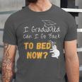 I Graduated Can I Go Back To Bed Now Graduation Sloth Unisex Jersey T-Shirt