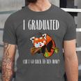 I Graduated Can I Go Back To Bed Sleepy Red Panda Graduation Unisex Jersey T-Shirt