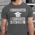I Graduated I Survived High School Graduation Unisex Jersey T-Shirt