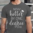 Graduation 2018 Now Hotter By One Degree Unisex Jersey T-Shirt