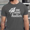 Graduation For Her Him 2019 One Degree Hotter Unisex Jersey T-Shirt