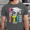 I Did It Graduation 2026 Graduate Class Of 2025 Senior 26 Unisex Jersey T-Shirt