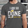 Graduation Class Of 2025 I Am So Done Graduation Unisex Jersey T-Shirt