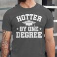 Graduation Hotter By One Degree Unisex Jersey T-Shirt