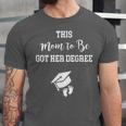 Graduation Pregnancy Announcement Shirt For Expectant Women Unisex Jersey T-Shirt