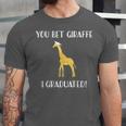 Graduation Shirt You Bet Giraffe I Graduated Pun Unisex Jersey T-Shirt