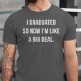 Graduation Shirt I'm A Big Deal GradShirt Unisex Jersey T-Shirt