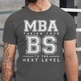 Graduation Shirt For Him Her MBA Next Level BS Unisex Jersey T-Shirt