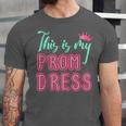 Graduation Tee This Is My Prom Dress 2021 Graduate Unisex Jersey T-Shirt
