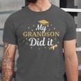 My Grandson Did It Proud Class Senior Graduate Graduation Unisex Jersey T-Shirt