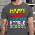 Happy Last Day Of Middle School Graduation Unisex Jersey T-Shirt