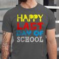 Happy Last Day Of School Graduation Teachers Student Unisex Jersey T-Shirt