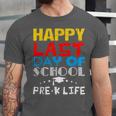 Happy Last Day Of School Pre-K Life Graduation T-Shirt Unisex Jersey T-Shirt