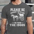 Heartwarming Wagon Please Be Patient I'm From The 1900s Unisex Jersey T-Shirt