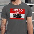 Hello I'm Dead Inside Name Tag Introvert Sarcastic Unisex Jersey T-Shirt