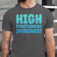 High Functioning Introvert Sarcasm Sarcastic Unisex Jersey T-Shirt High Functioning Introvert Sarcasm Sarcastic Unisex Jersey T-Shirt