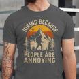 Hiking Because People Are Annoying Introvert Unisex Jersey T-Shirt Hiking Because People Are Annoying Introvert Unisex Jersey T-Shirt