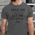 Hold On Let Me Overthink This Anxiety Women Introvert Unisex Jersey T-Shirt