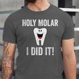Holy Molar I Did It Dental Hygienist Graduation Unisex Jersey T-Shirt
