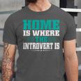 Home Is Where The Introvert Is Introvert Unisex Jersey T-Shirt