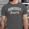 Homebody Season Introvert Fall Vibes Stay Home Unisex Jersey T-Shirt