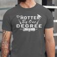 Now Hotter By One Degree 2021 College Graduation Unisex Jersey T-Shirt