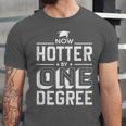 Now Hotter By One Degree Graduation Grade Student Unisex Jersey T-Shirt