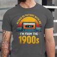 Humor Daddy I'm From The 1900s Unisex Jersey T-Shirt