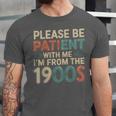 Humor Retro Please Be Patient With Me I'm From The 1900s Unisex Jersey T-Shirt