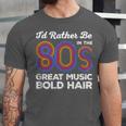 I'd Rather Be In The 80s Iconic Music Nostalgia Vintage Unisex Jersey T-Shirt