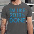 I'm Like 2018 Done High School Grad Graduation Shirt Unisex Jersey T-Shirt