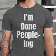 I'm Done People-Ing Introvert Humor Sarcastic Gamer Jokes Unisex Jersey T-Shirt I'm Done People-Ing Introvert Humor Sarcastic Gamer Jokes Unisex Jersey T-Shirt