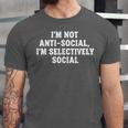I'm Not Anti-Social I'm Selectively Social Introvert Unisex Jersey T-Shirt I'm Not Anti-Social I'm Selectively Social Introvert Unisex Jersey T-Shirt