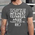 I'm Not Ignoring You I'm Just In My Introvert Recharge Mode Unisex Jersey T-Shirt I'm Not Ignoring You I'm Just In My Introvert Recharge Mode Unisex Jersey T-Shirt