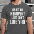 I'm Not Introvert I Just Don't Like You Sarcastic Quote Unisex Jersey T-Shirt I'm Not Introvert I Just Don't Like You Sarcastic Quote Unisex Jersey T-Shirt