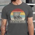 I'm Not Old I'm Classic Turntable Retro Nostalgia Unisex Jersey T-Shirt I'm Not Old I'm Classic Turntable Retro Nostalgia Unisex Jersey T-Shirt