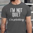 I'm NOT Quiet I'm Plotting Introvert Sarcastic Planning Meme Unisex Jersey T-Shirt I'm NOT Quiet I'm Plotting Introvert Sarcastic Planning Meme Unisex Jersey T-Shirt