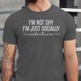 I'm Not Shy I'm Just Socially Selective Introvert Pun Unisex Jersey T-Shirt I'm Not Shy I'm Just Socially Selective Introvert Pun Unisex Jersey T-Shirt