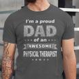 I'm A Proud Dad Of An Awesome Physical Therapist Graduation Unisex Jersey T-Shirt