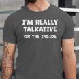 I'm Really Talkative On The Inside Anti Social Introvert Unisex Jersey T-Shirt I'm Really Talkative On The Inside Anti Social Introvert Unisex Jersey T-Shirt