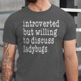 Introvert Joke Introverted Ladybug Lover Unisex Jersey T-Shirt Introvert Joke Introverted Ladybug Lover Unisex Jersey T-Shirt