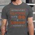 Introvert Nightmare Let's Do A Group Activity Introverted Unisex Jersey T-Shirt