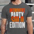 Introvert Party Solo Edition Sarcastic People Hater Unisex Jersey T-Shirt Introvert Party Solo Edition Sarcastic People Hater Unisex Jersey T-Shirt