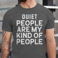 Introvert Quiet People Are My Kind Of People Unisex Jersey T-Shirt Introvert Quiet People Are My Kind Of People Unisex Jersey T-Shirt