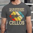 Im An Introvert Unless You Talk About Cellos Unisex Jersey T-Shirt Im An Introvert Unless You Talk About Cellos Unisex Jersey T-Shirt