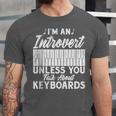 Im An Introvert Unless You Talk About Keyboards Player Unisex Jersey T-Shirt