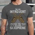 Im An Introvert Unless You Talk About Saxophone Unisex Jersey T-Shirt Im An Introvert Unless You Talk About Saxophone Unisex Jersey T-Shirt