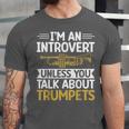 Im An Introvert Unless You Talk About Trumpets Unisex Jersey T-Shirt Im An Introvert Unless You Talk About Trumpets Unisex Jersey T-Shirt