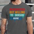 Introverted But Willing To Discuss Anime Men & Women Unisex Jersey T-Shirt Introverted But Willing To Discuss Anime Men & Women Unisex Jersey T-Shirt
